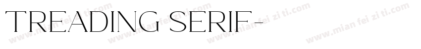 Treading Serif字体转换